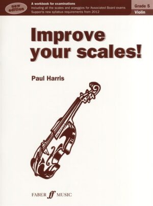 Improve Your Scales! Violin Grade 5 by Paul Harris