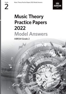 ABRSM Music Theory Practice Papers Grade 2 MODEL ANSWERS (All years)