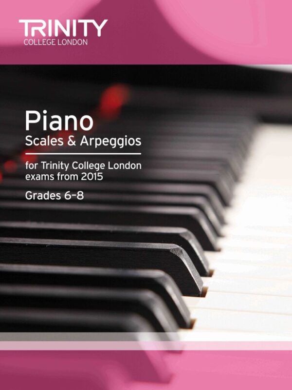 Piano Scales & Arpeggios Grades 6-8 from 2015
