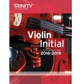 Trinity College London: Violin Initial Grade Exam pieces 2016-2019