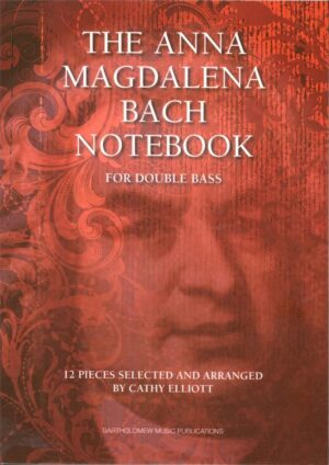 The Anna Magdalena Back Notebook for Double Bass